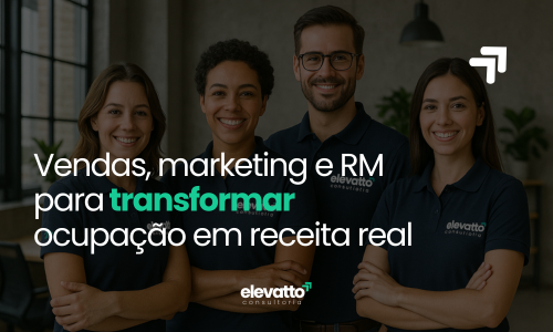 Vendas, marketing e revenue: como transformar ocupação em receita real